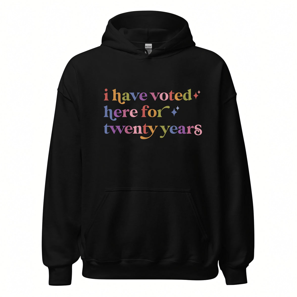 I Have Voted Here for Twenty Years Care & Resist Gildan hoodie in Black