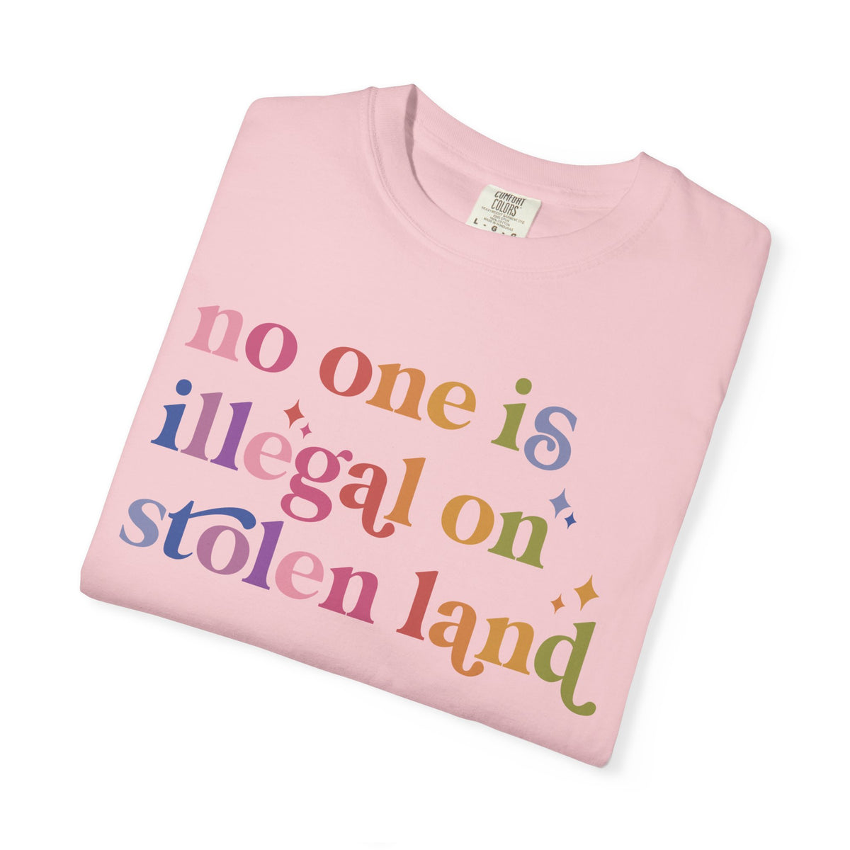 No One Is Illegal on Stolen Land Comfort Colors Unisex T-Shirt