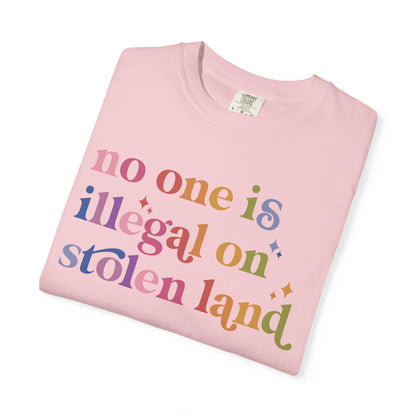 No One Is Illegal on Stolen Land Comfort Colors Unisex T-Shirt