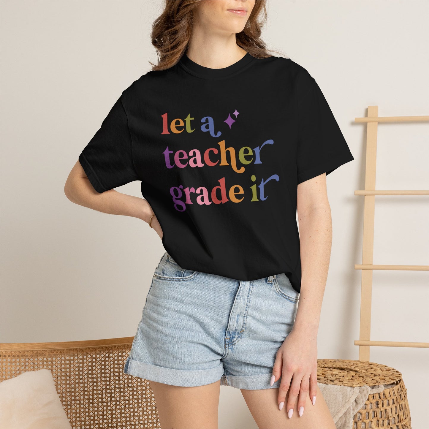Let a Teacher Grade It Comfort Colors Unisex T-Shirt