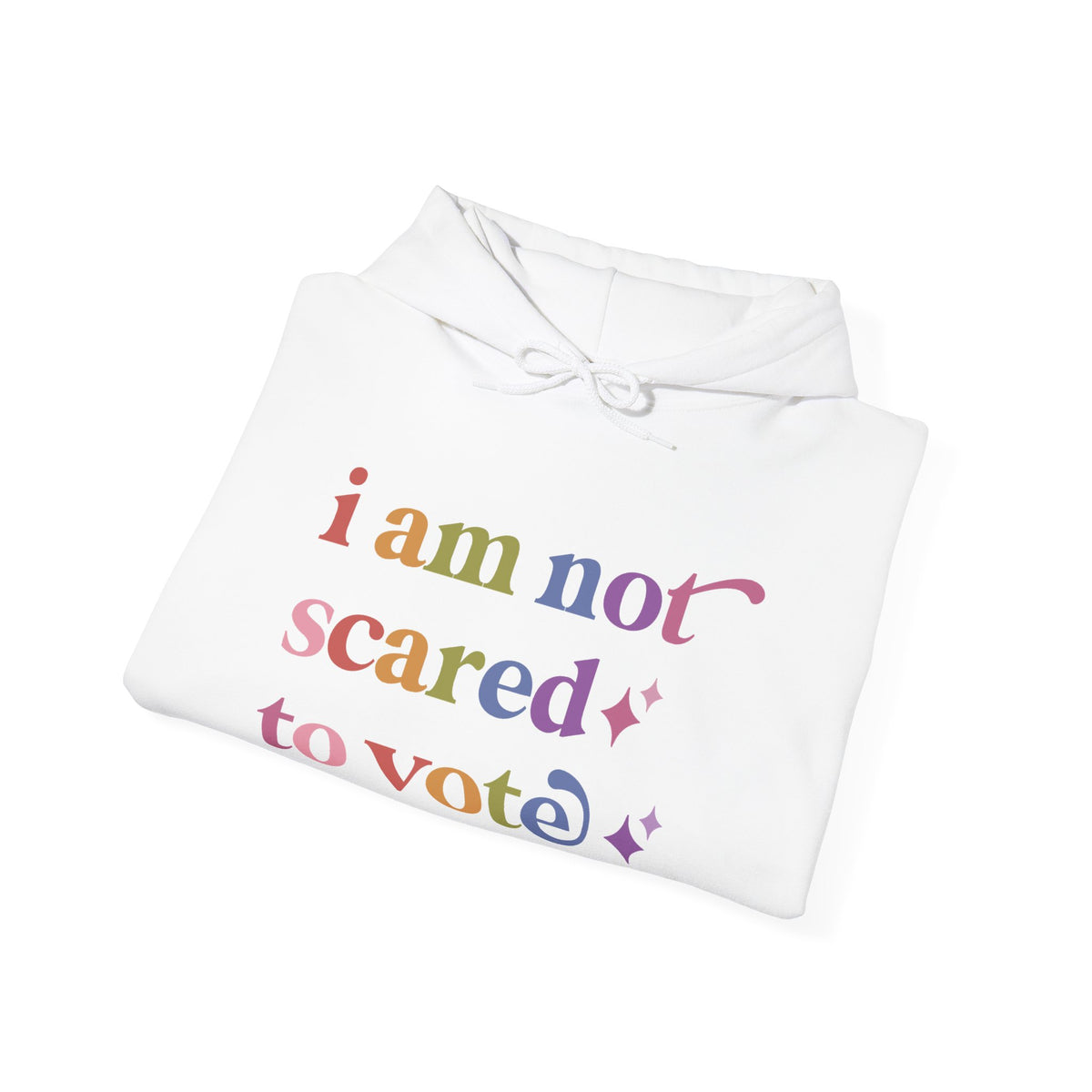 I Am not Scared to Vote Hoodie