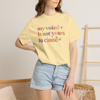 My Voice is not Yours to Clone Comfort Colors Unisex T-Shirt
