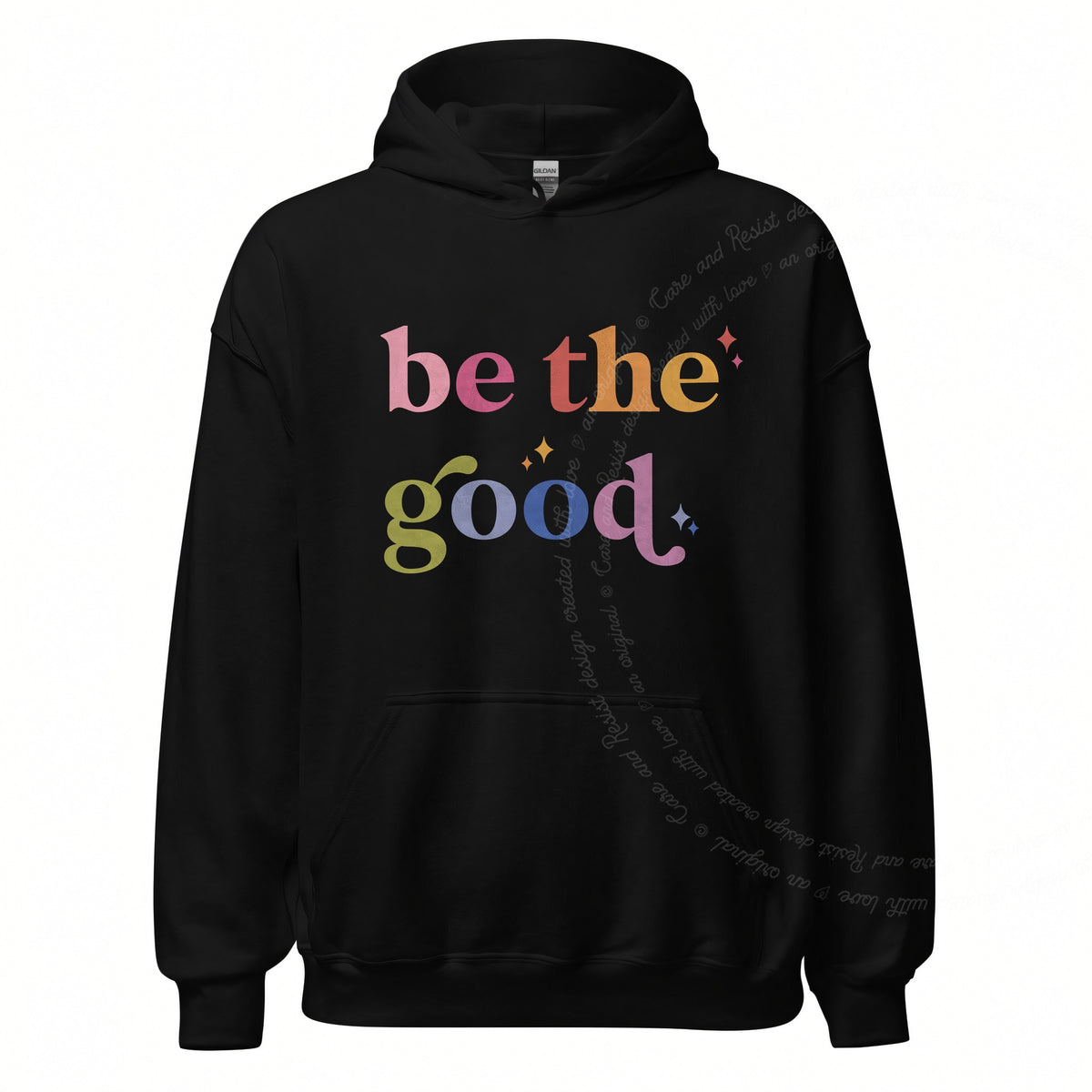 Be the Good Care & Resist Gildan hoodie in Black