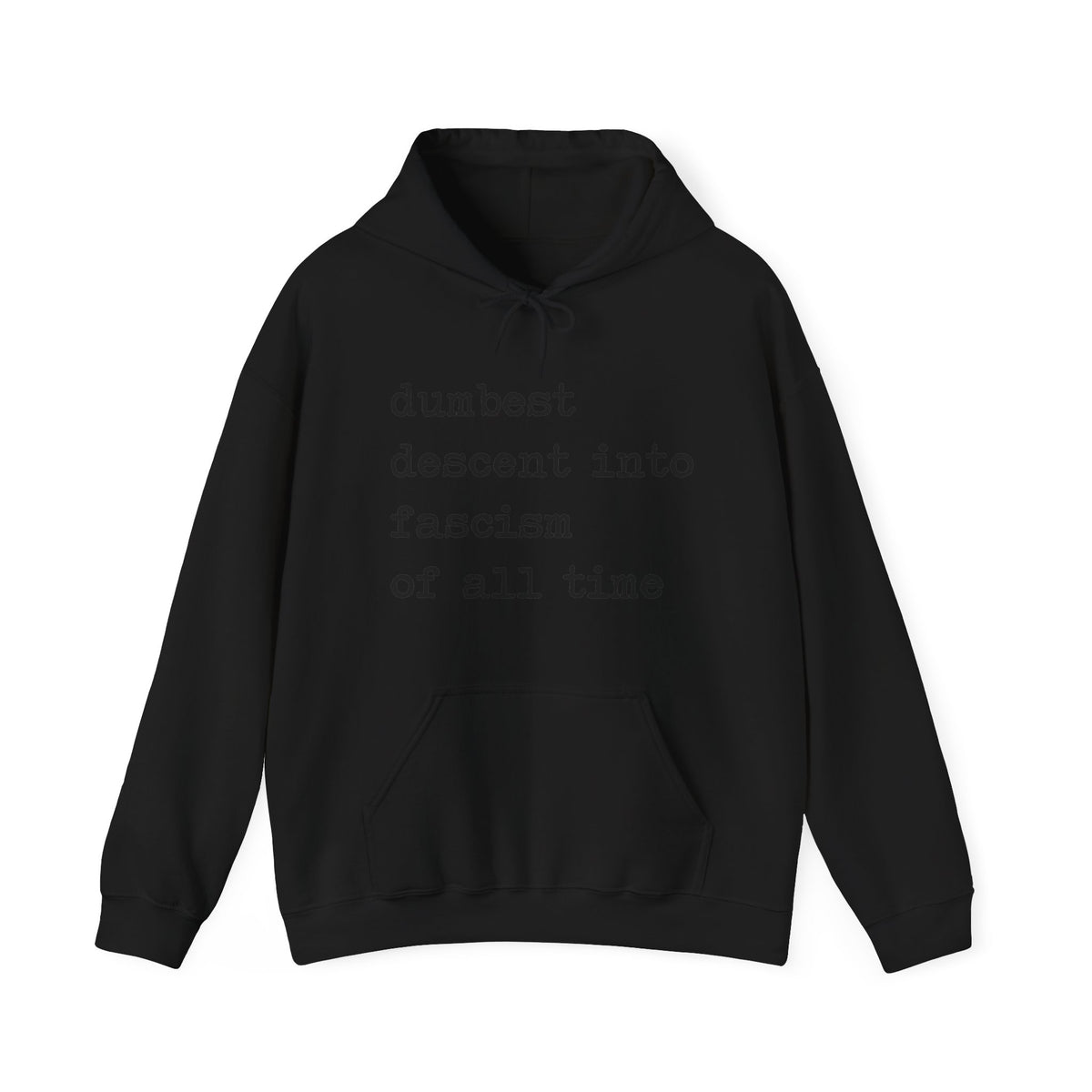 Dumbest Descent Into Fascism of All Time Hoodie