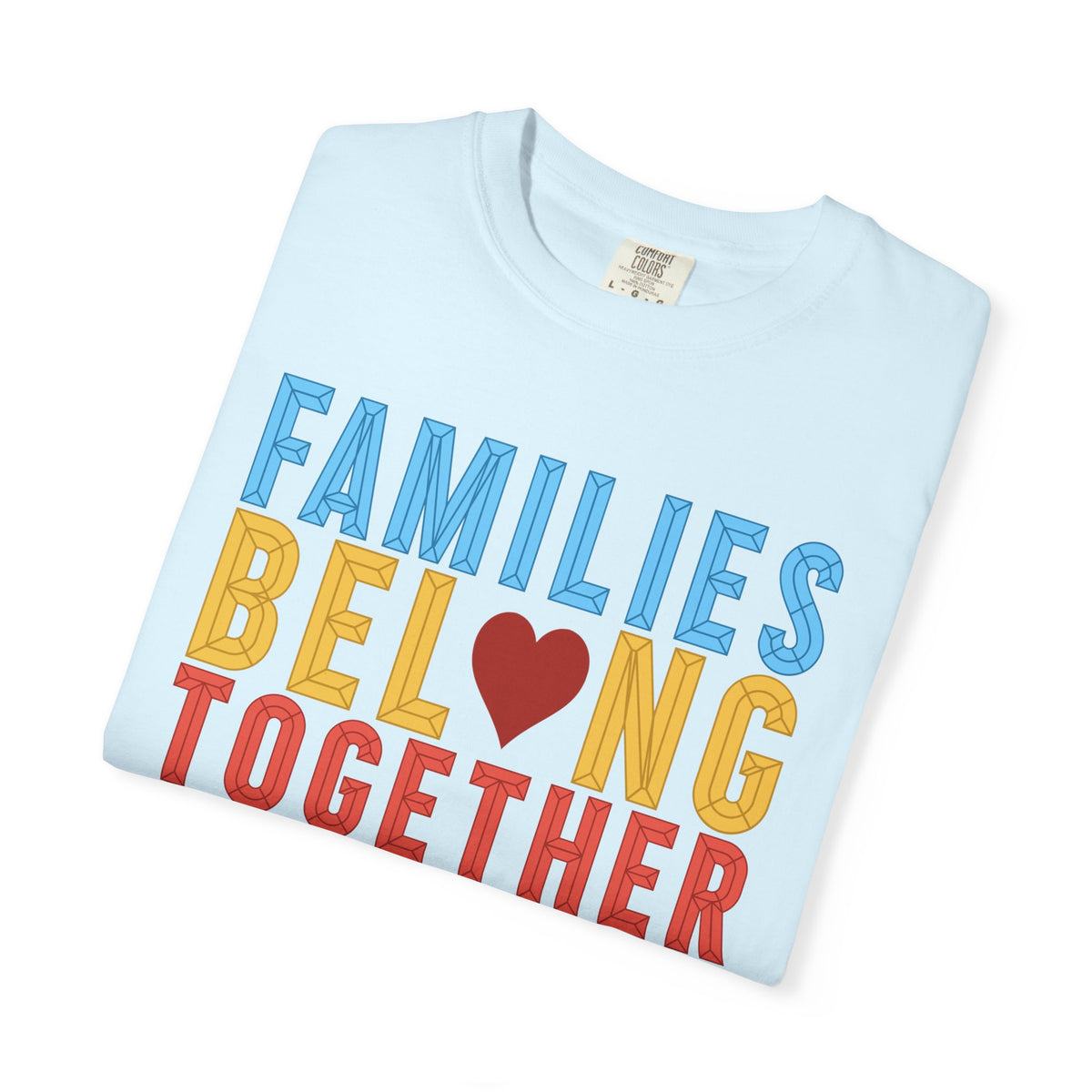 Families Belong Together Comfort Colors Unisex T-Shirt