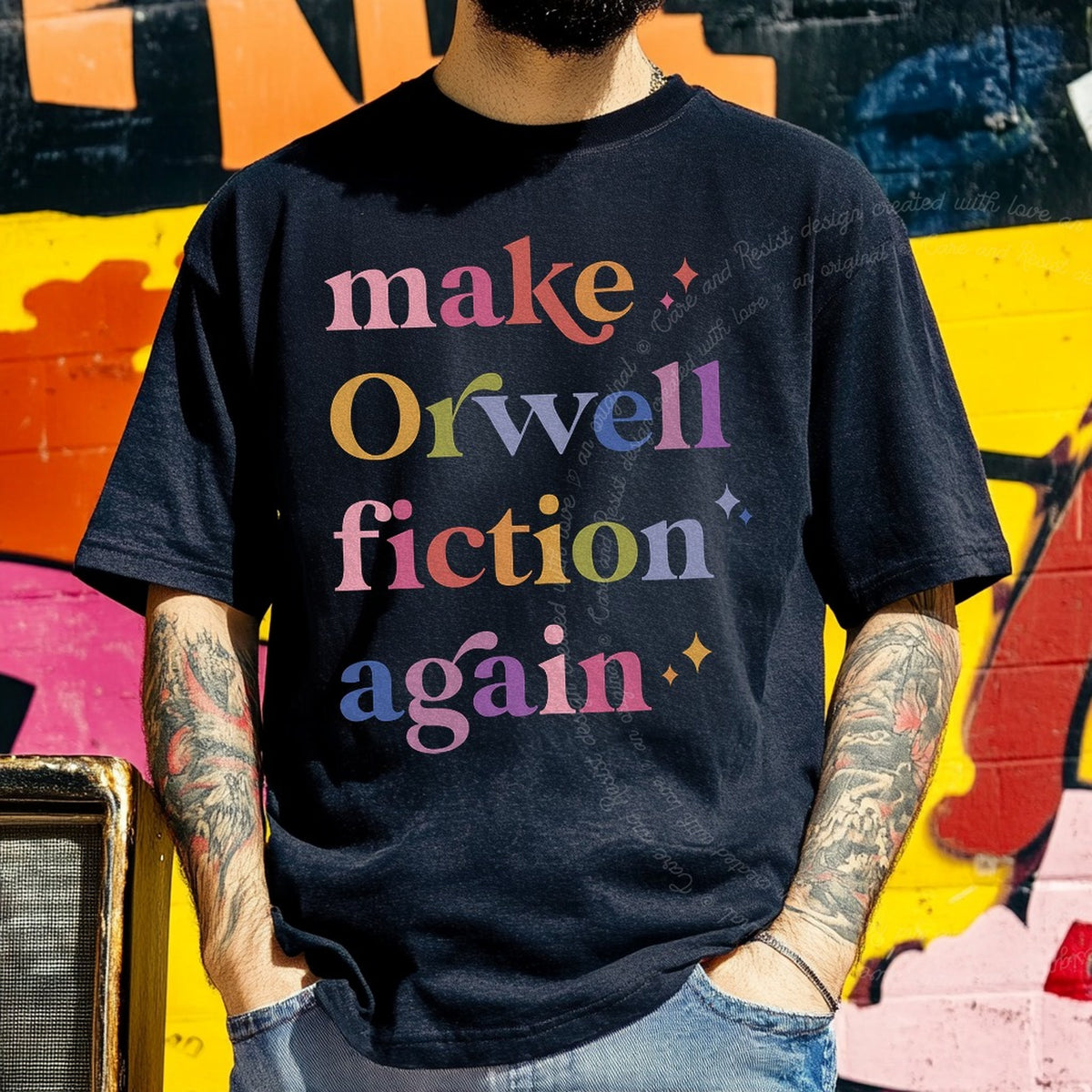 Make Orwell Fiction Again Care & Resist progressive t-shirt in Black