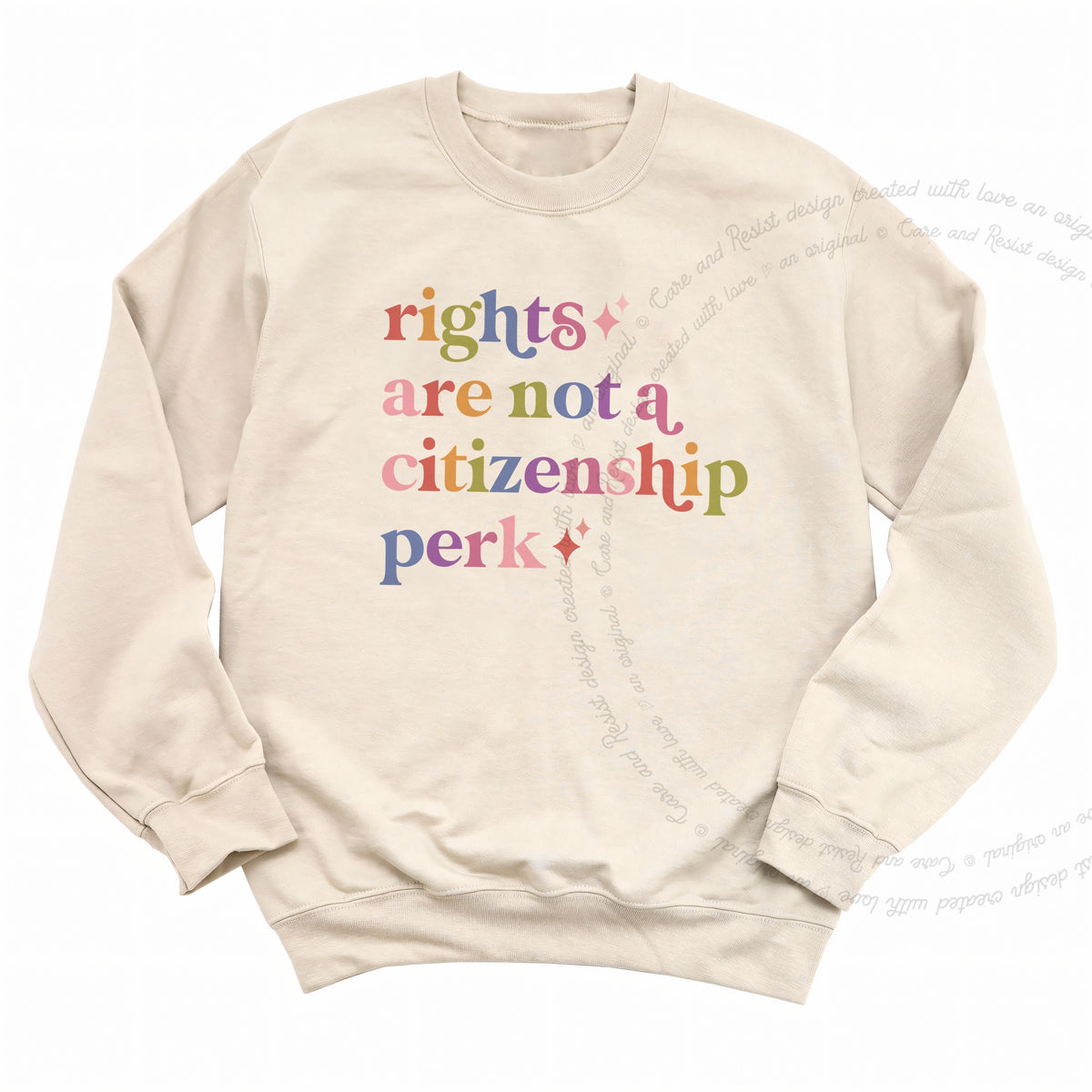 Rights are not a Citizenship Perk Care & Resist Gildan crewneck sweatshirt in Sand