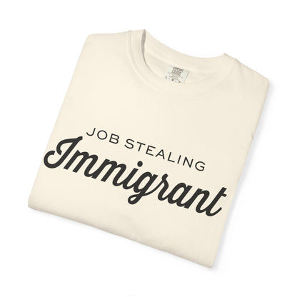 Job Stealing Immigrant Comfort Colors Unisex T-Shirt