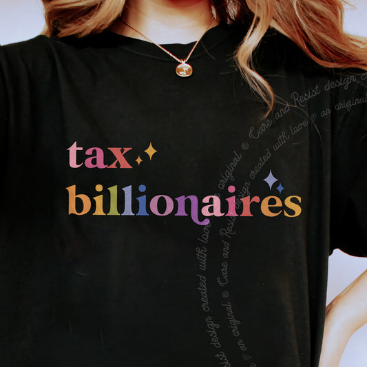 Tax Billionaires Care & Resist progressive t-shirt in Black