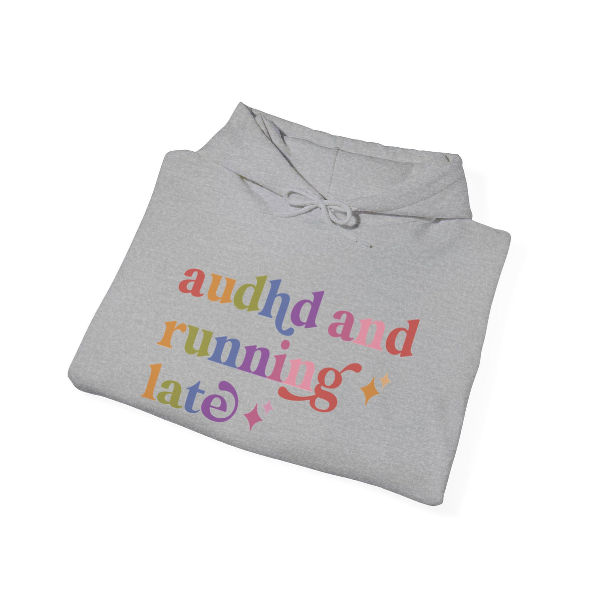 Audhd and Running Late Hoodie