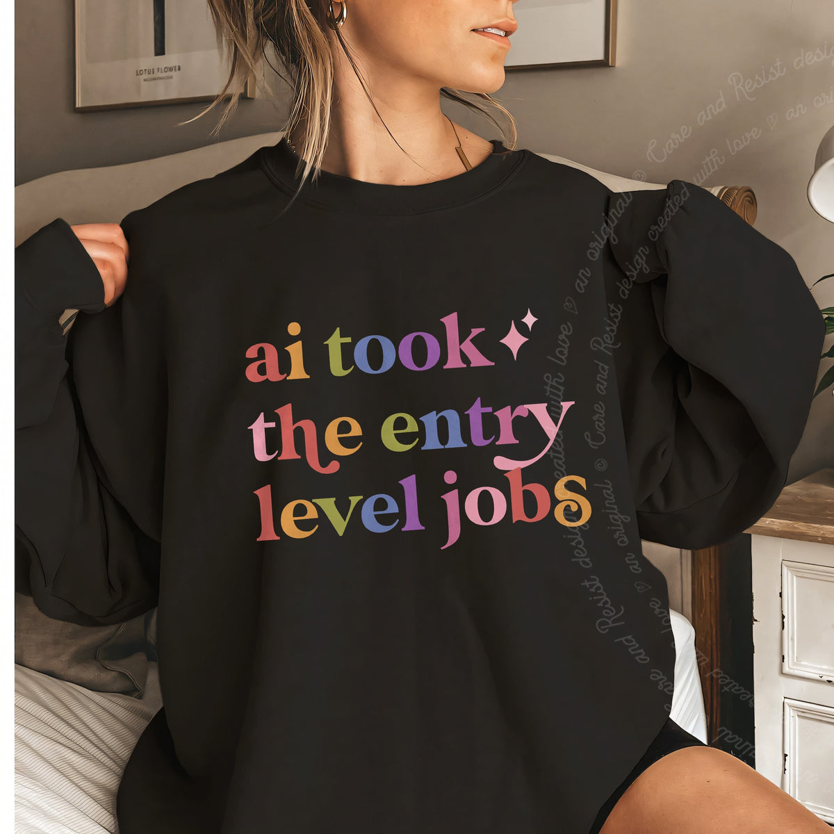 Ai Took the Entry Level Jobs Care & Resist Gildan crewneck sweatshirt in Black
