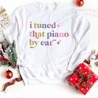 I Tuned That Piano By Ear Care & Resist Gildan crewneck sweatshirt in White