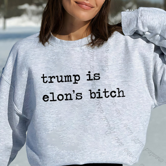 Trump Is Elon's Bitch Care & Resist Gildan crewneck sweatshirt in Sport Grey