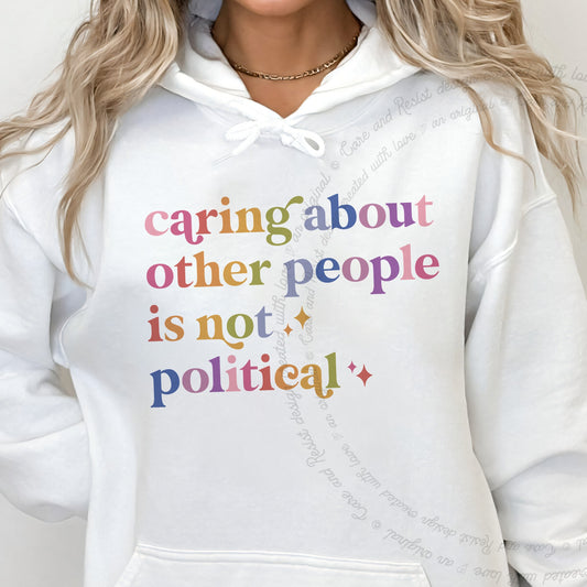 Caring About Other People Is Not Political Care & Resist Gildan hoodie in White