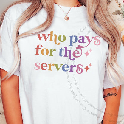 Who Pays for the Servers Care & Resist rainbow Comfort Colors tee, White
