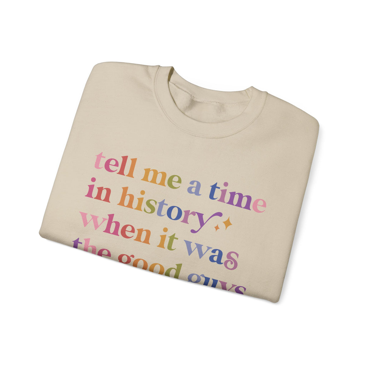 Tell Me a Time in History When It Was the Good Guys Banning Books Sweatshirt