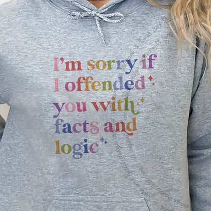 I'm Sorry If I Offended You With Facts and Logic Care & Resist Gildan hoodie in Sport Grey