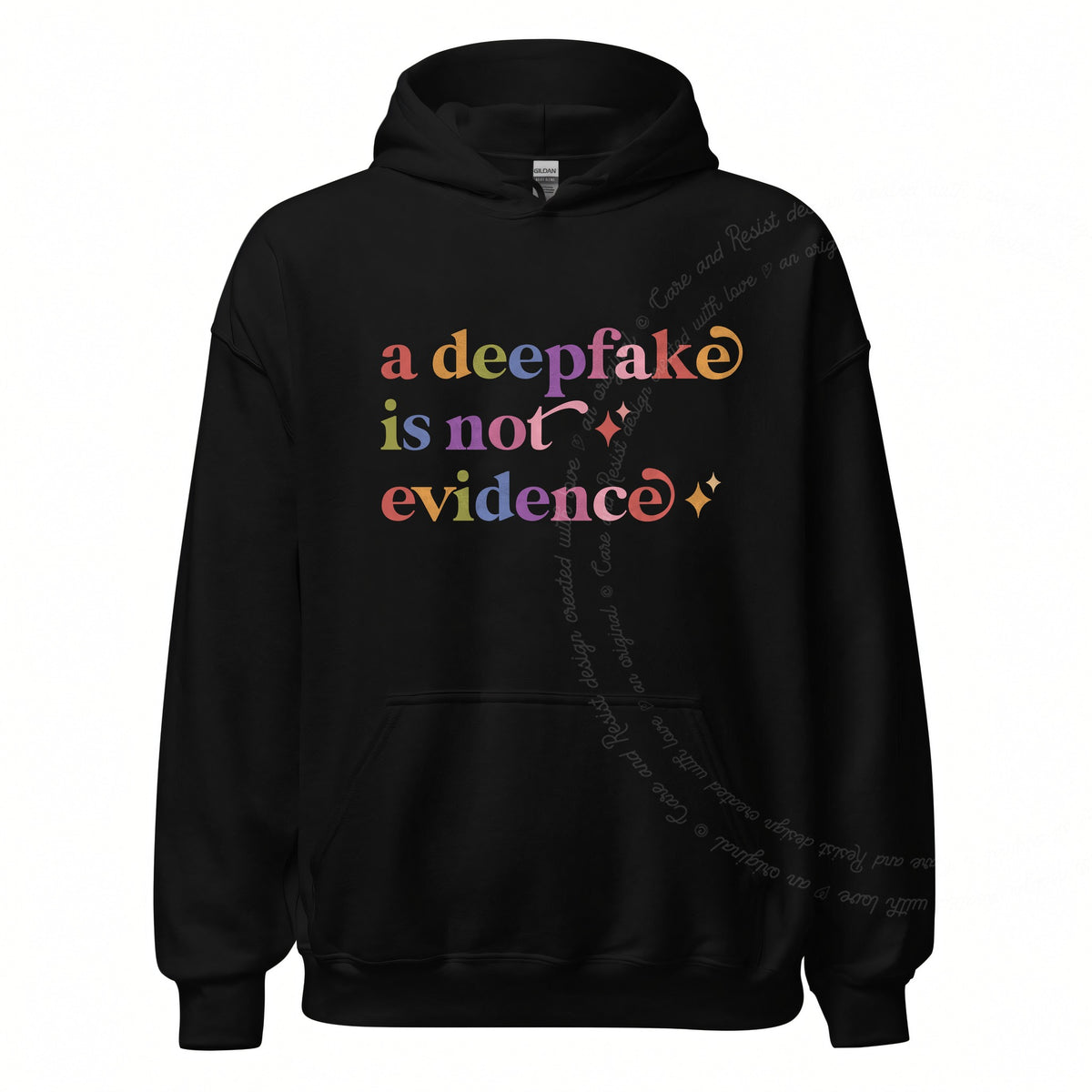 A Deepfake is not Evidence Care & Resist Gildan hoodie in Black