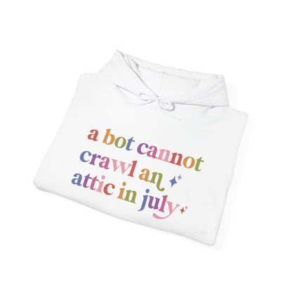 A Bot Cannot Crawl an Attic in July Hoodie