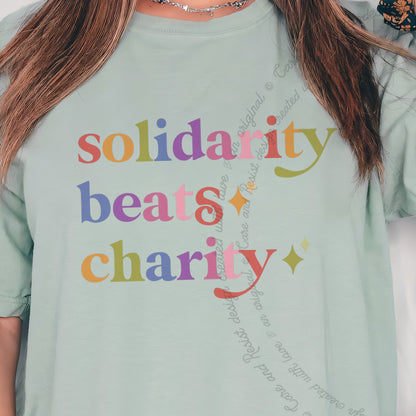Solidarity Beats Charity Care & Resist progressive t-shirt in Bay