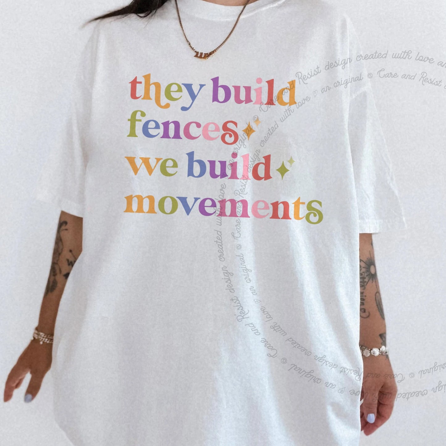 They Build Fences We Build Movements Care & Resist rainbow Comfort Colors tee, White