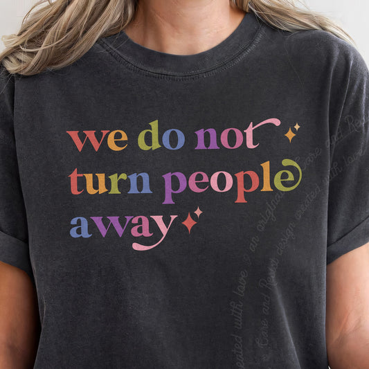 We Do not Turn People Away Care & Resist progressive t-shirt in Graphite