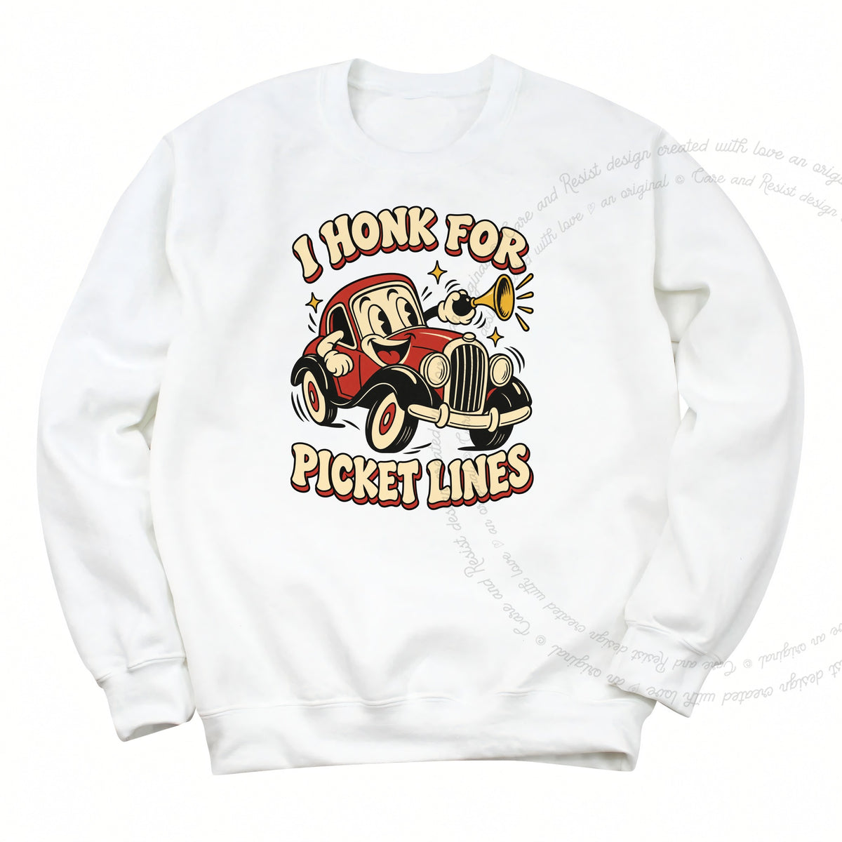 I Honk for Picket Lines Cartoon Care & Resist Gildan crewneck sweatshirt in White