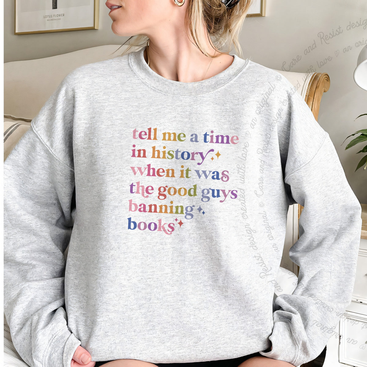 Tell Me a Time in History When It Was the Good Guys Banning Books Care & Resist Gildan crewneck sweatshirt in Sport Grey