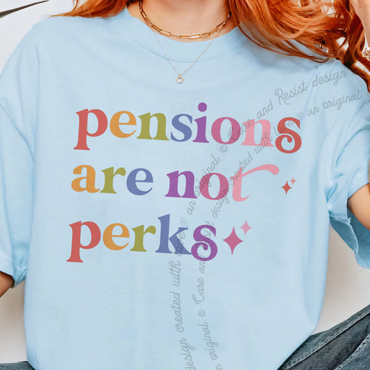 Pensions are not Perks Care & Resist progressive t-shirt in Chambray