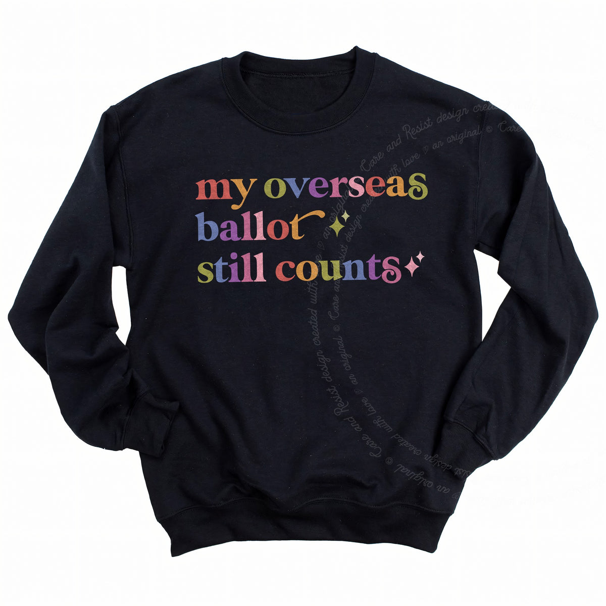 My Overseas Ballot Still Counts Care & Resist Gildan crewneck sweatshirt in Black
