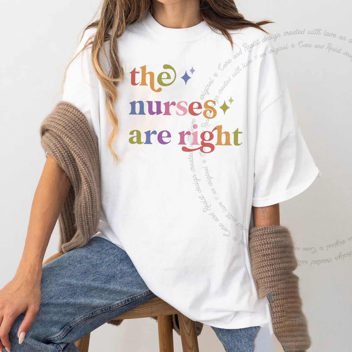 The Nurses are Right Care & Resist rainbow tee