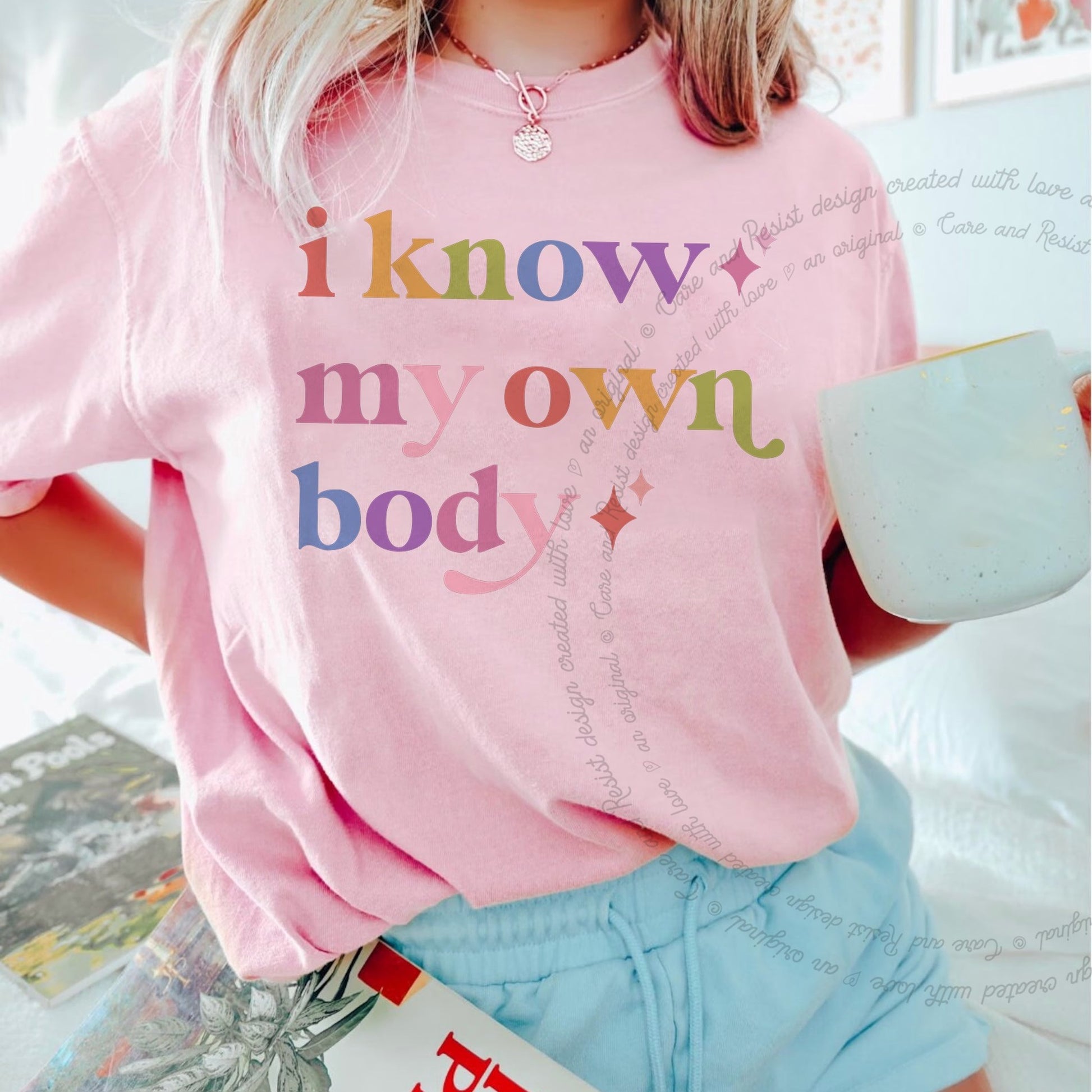 I Know My Own Body Care & Resist rainbow Comfort Colors tee, Blossom