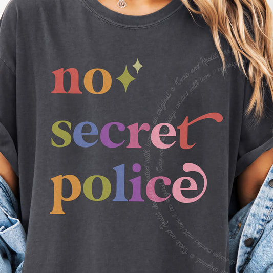 No Secret Police Care & Resist progressive t-shirt in Graphite