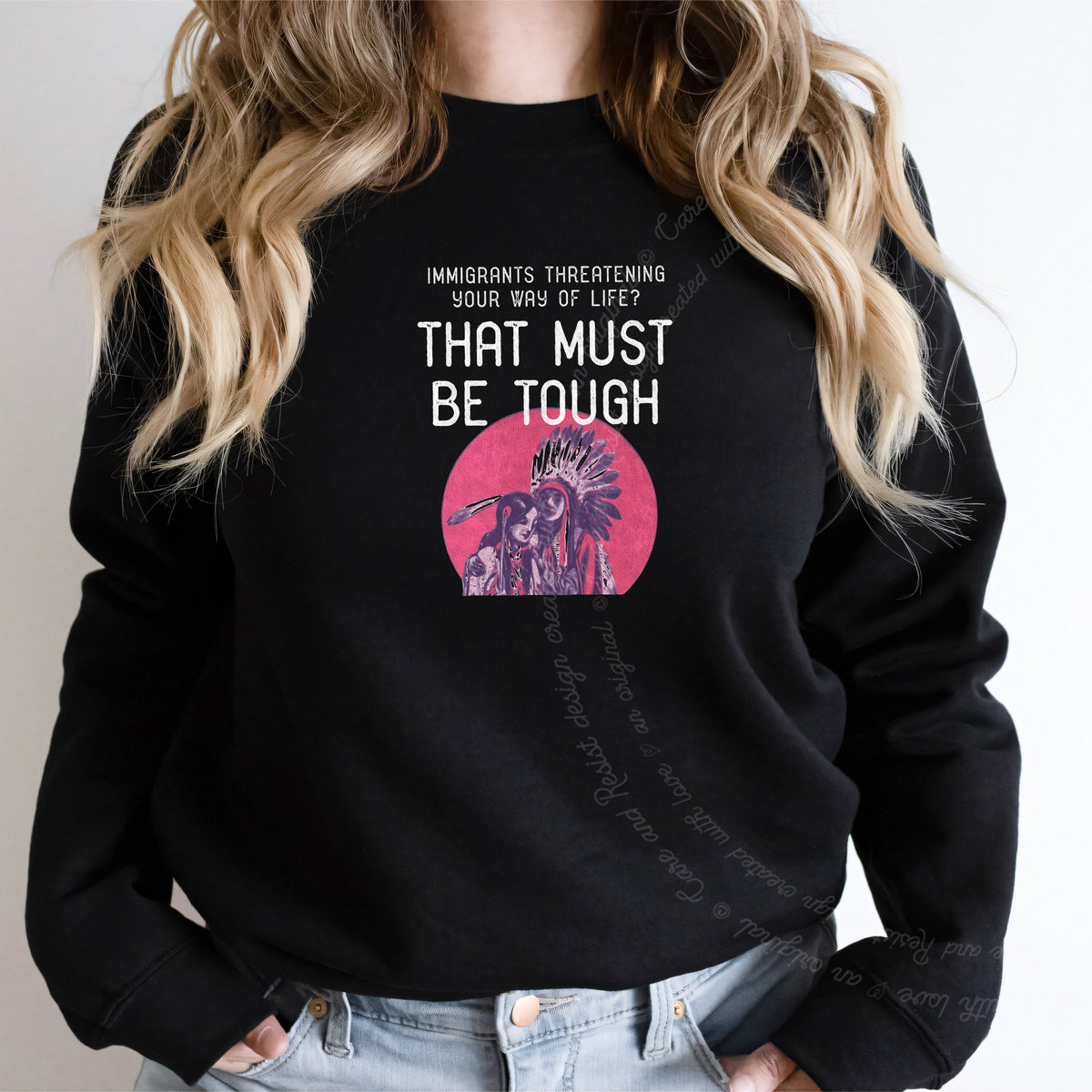 Immigrants Threatening Your Way of Life? That Must Be Tough Care & Resist Gildan crewneck sweatshirt in Black