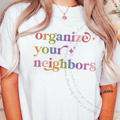Organize Your Neighbors Care & Resist rainbow Comfort Colors tee, White