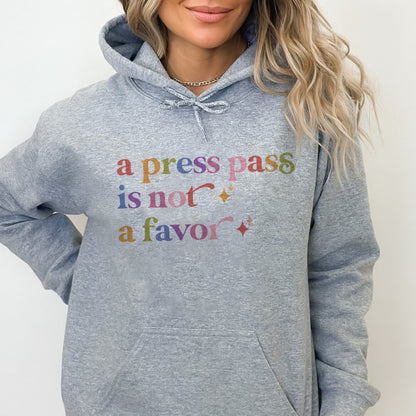A Press Pass is not a Favor Care & Resist Gildan hoodie in Sport Grey