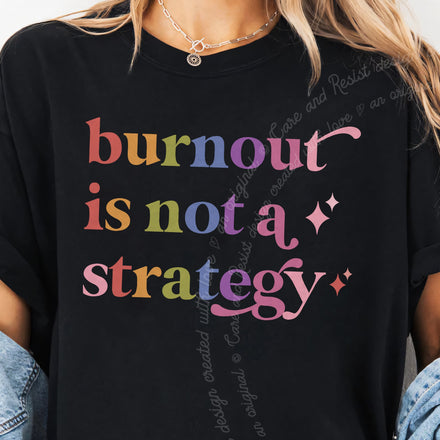 Burnout is not a Strategy Comfort Colors Unisex T-Shirt
