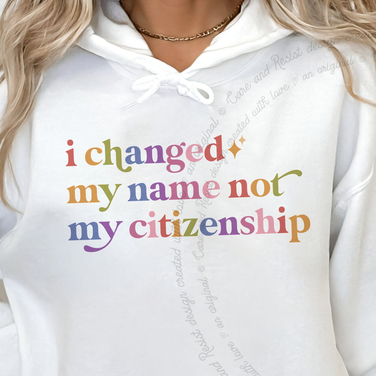 I Changed My Name not My Citizenship Care & Resist Gildan hoodie in White