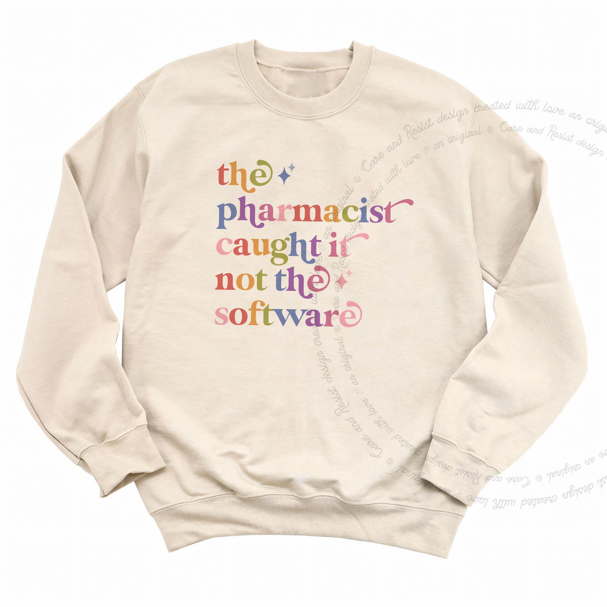 The Pharmacist Caught It not the Software Care & Resist Gildan crewneck sweatshirt in Sand