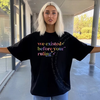 We Existed Before Your Ruling Care & Resist rainbow Comfort Colors tee, Black