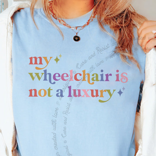 My Wheelchair is not a Luxury Care & Resist progressive t-shirt in Chambray