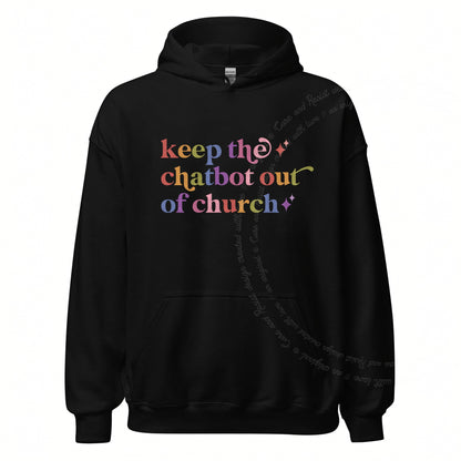 Keep the Chatbot Out of Church Care & Resist Gildan hoodie in Black