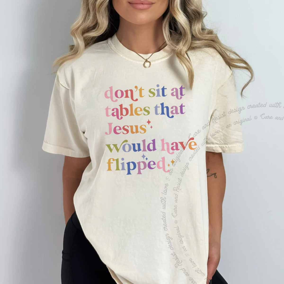 Don't Sit At Tables That Jesus Would Have Flipped Care & Resist progressive t-shirt in Ivory