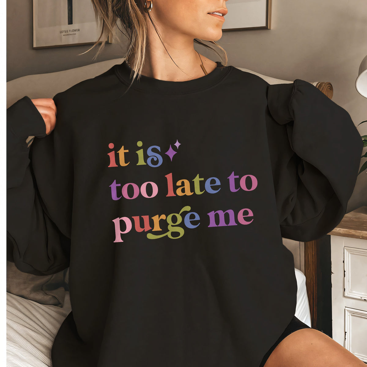 It is Too Late to Purge Me Care & Resist Gildan crewneck sweatshirt in Black