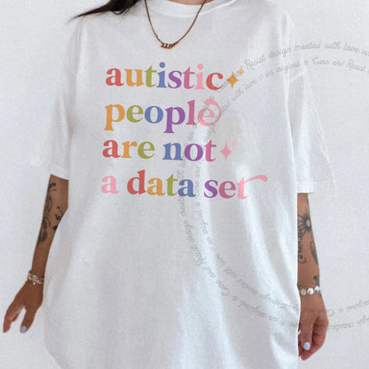 Autistic People are not a Data Set Care & Resist progressive t-shirt in White