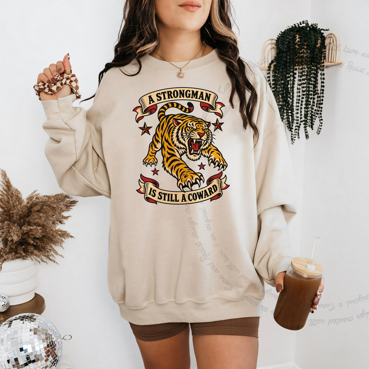 A Strongman is Still a Coward Tiger Care & Resist Gildan crewneck sweatshirt in Sand