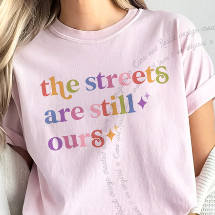 The Streets are Still Ours Comfort Colors Unisex T-Shirt
