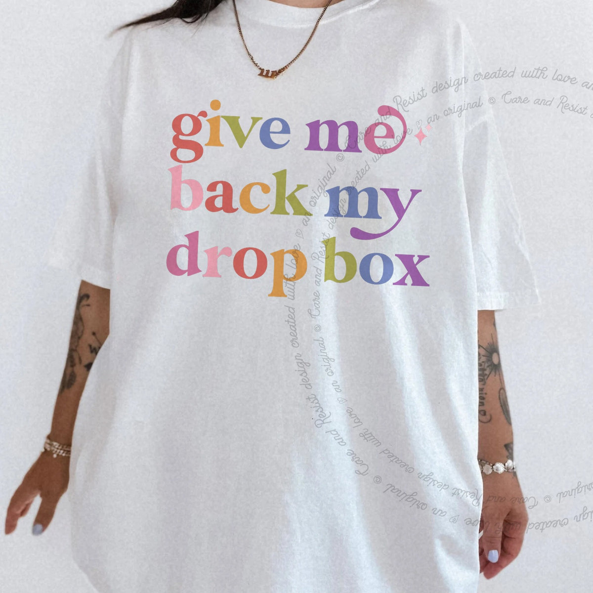 Give Me Back My Drop Box Care & Resist progressive t-shirt in White