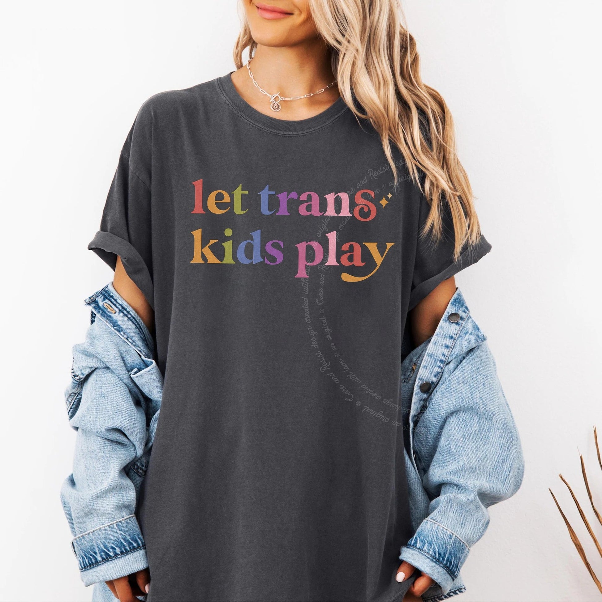 Let Trans Kids Play Care & Resist rainbow Comfort Colors tee, Graphite
