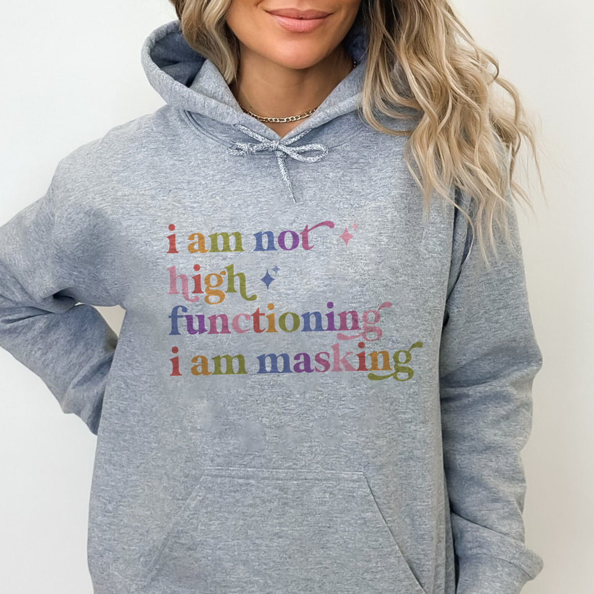I Am not High Functioning I Am Masking Care & Resist Gildan hoodie in Sport Grey
